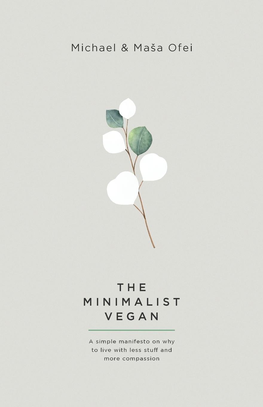 Cover: 9780648241096 | The Minimalist Vegan | Michael Ofei (u. a.) | Taschenbuch | Englisch