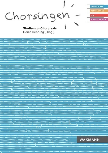 Cover: 9783830943679 | Chorpraxis. Studien zum Chorsingen und Chorleiten | Heike Henning