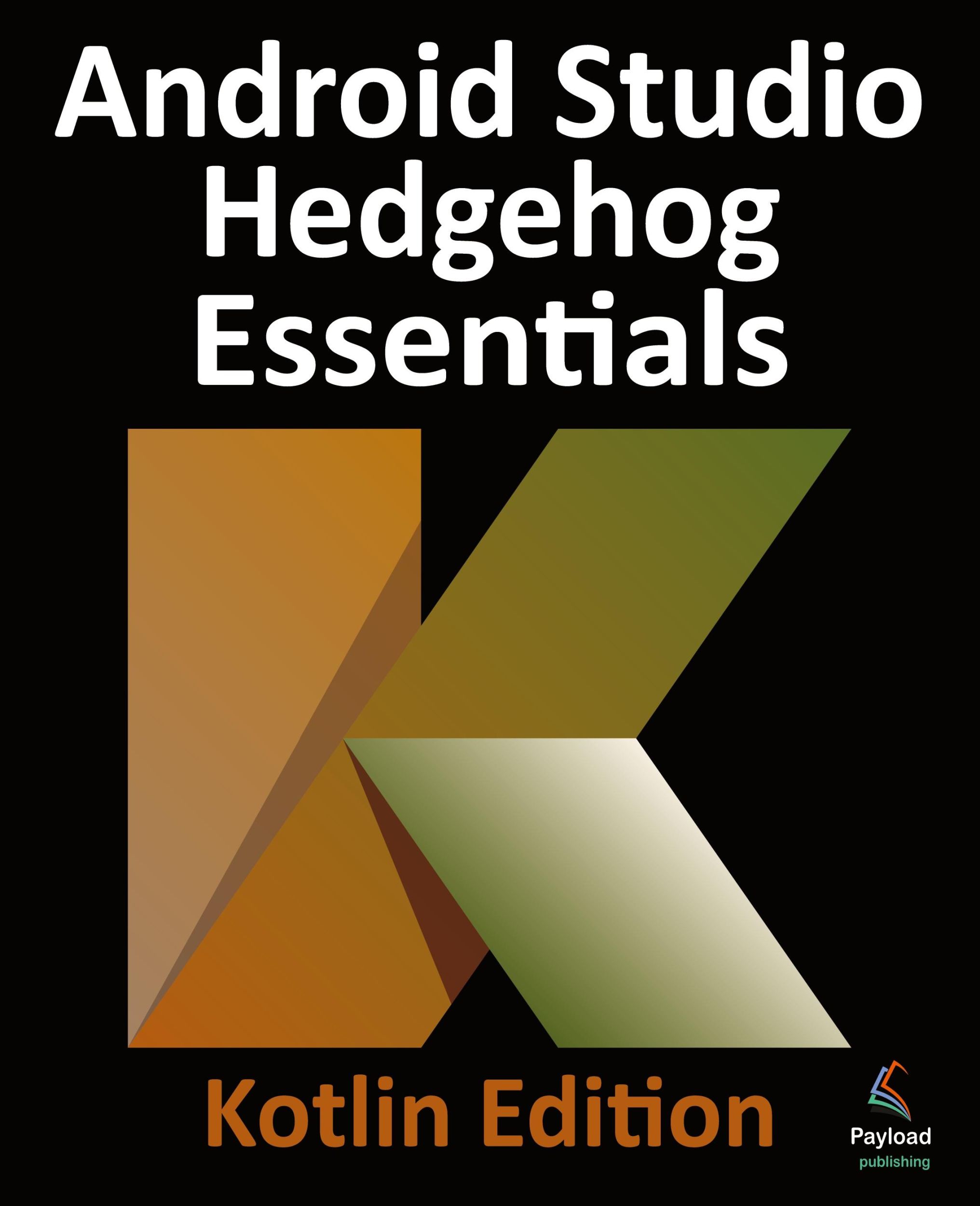 Cover: 9781951442811 | Android Studio Hedgehog Essentials - Kotlin Edition | Neil Smyth