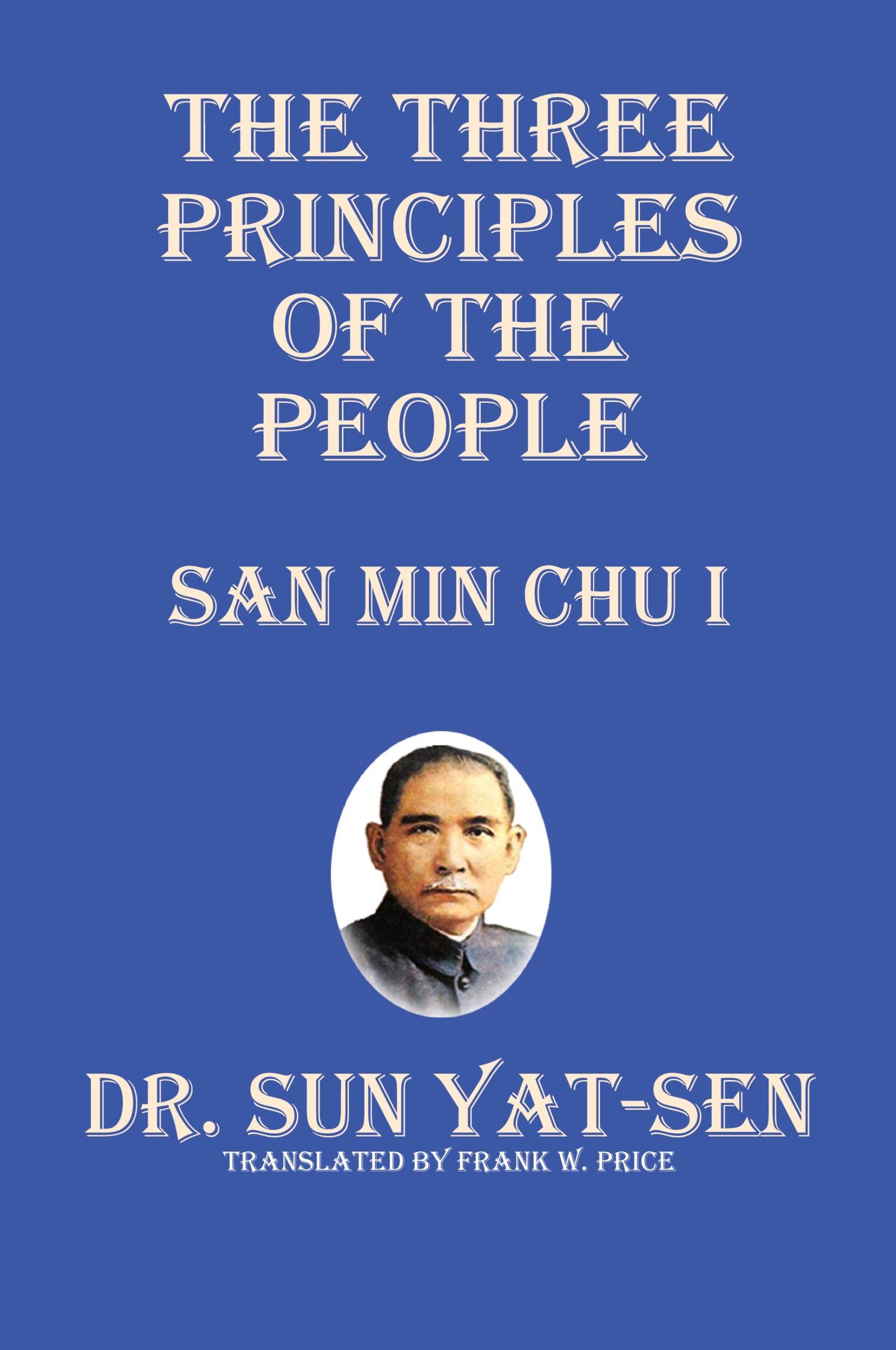 Cover: 9781927077030 | The Three Principles of the People - San Min Chu I | Sun Yat-Sen