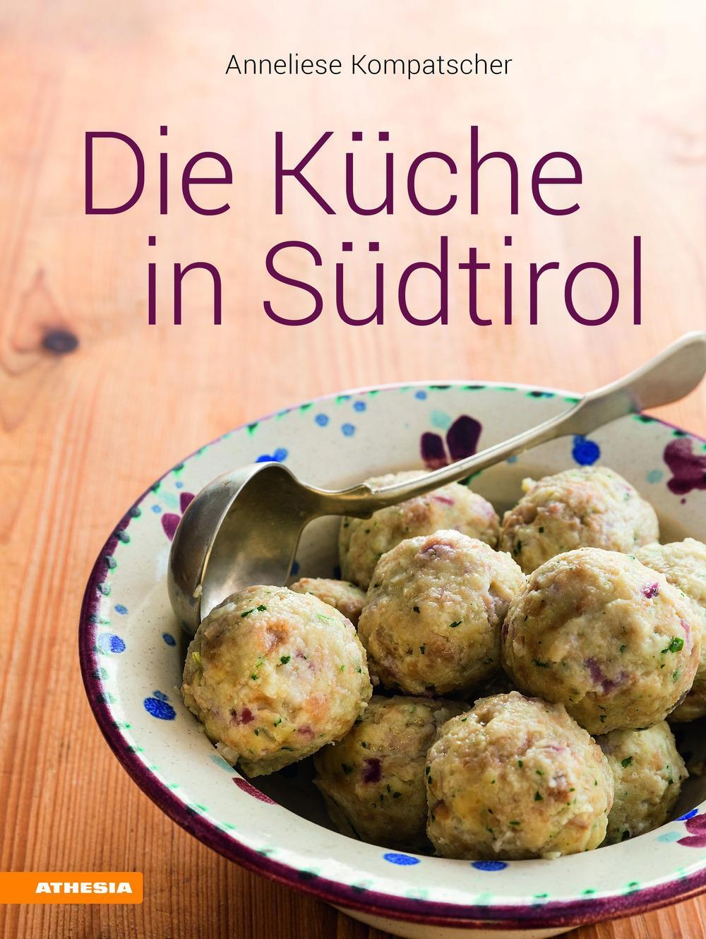 Cover: 9788868392550 | Die Küche in Südtirol | Anneliese Kompatscher | Buch | 192 S. | 2017