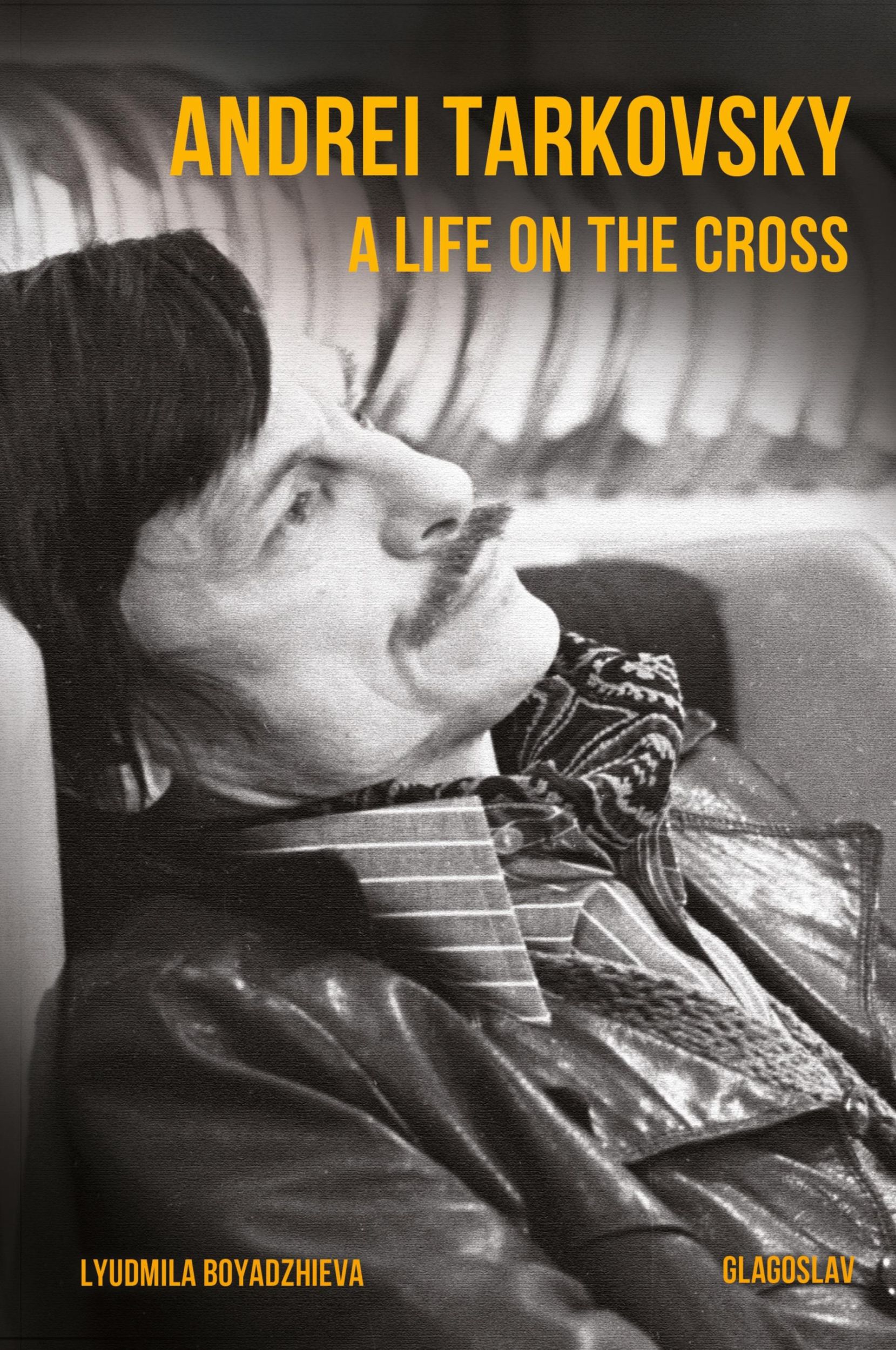 Cover: 9781782671022 | Andrei Tarkovsky | A Life on the Cross | Lyudmila Boyadzhieva | Buch