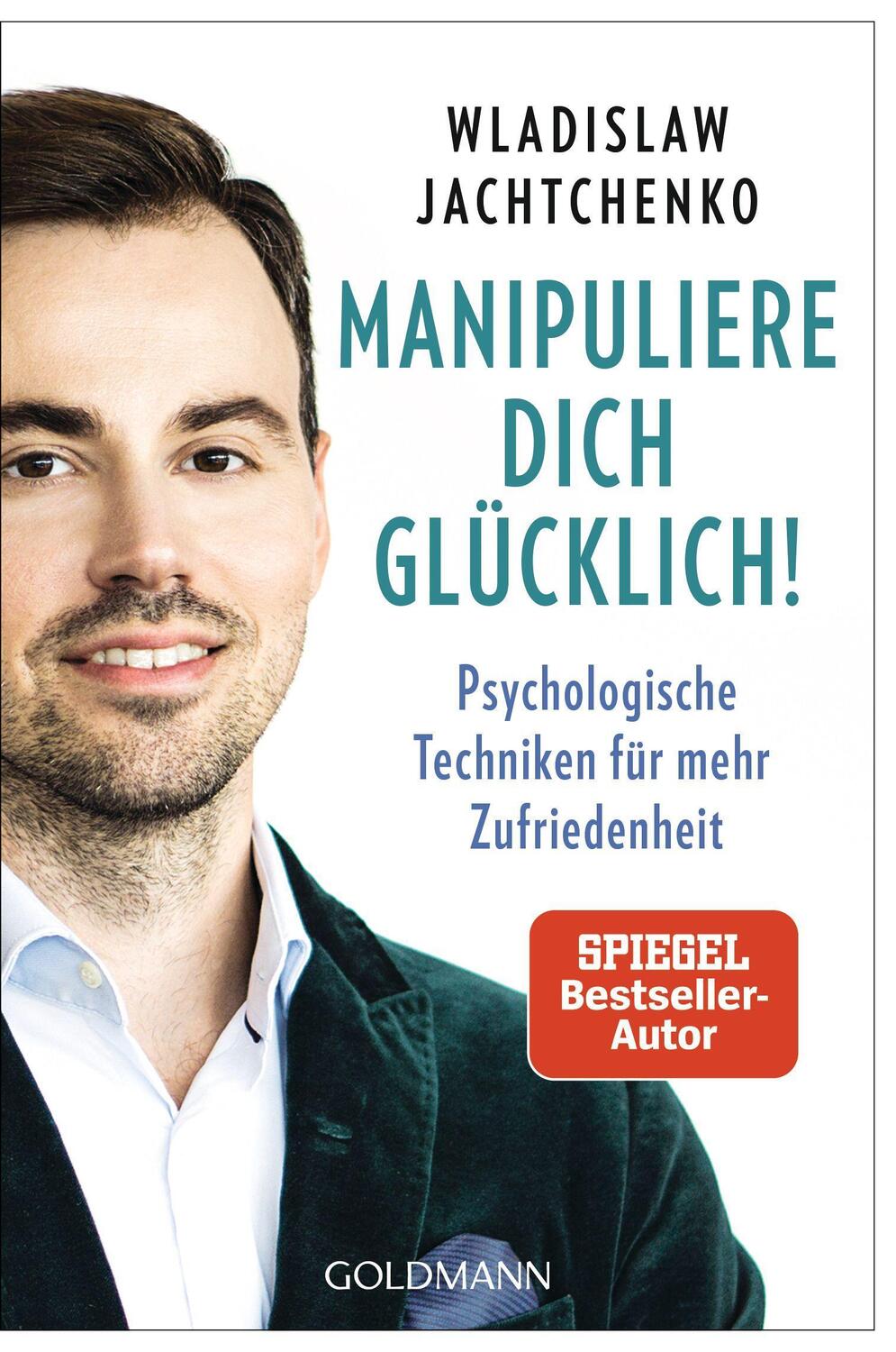 Cover: 9783442179367 | Manipuliere dich glücklich! | Wladislaw Jachtchenko | Taschenbuch