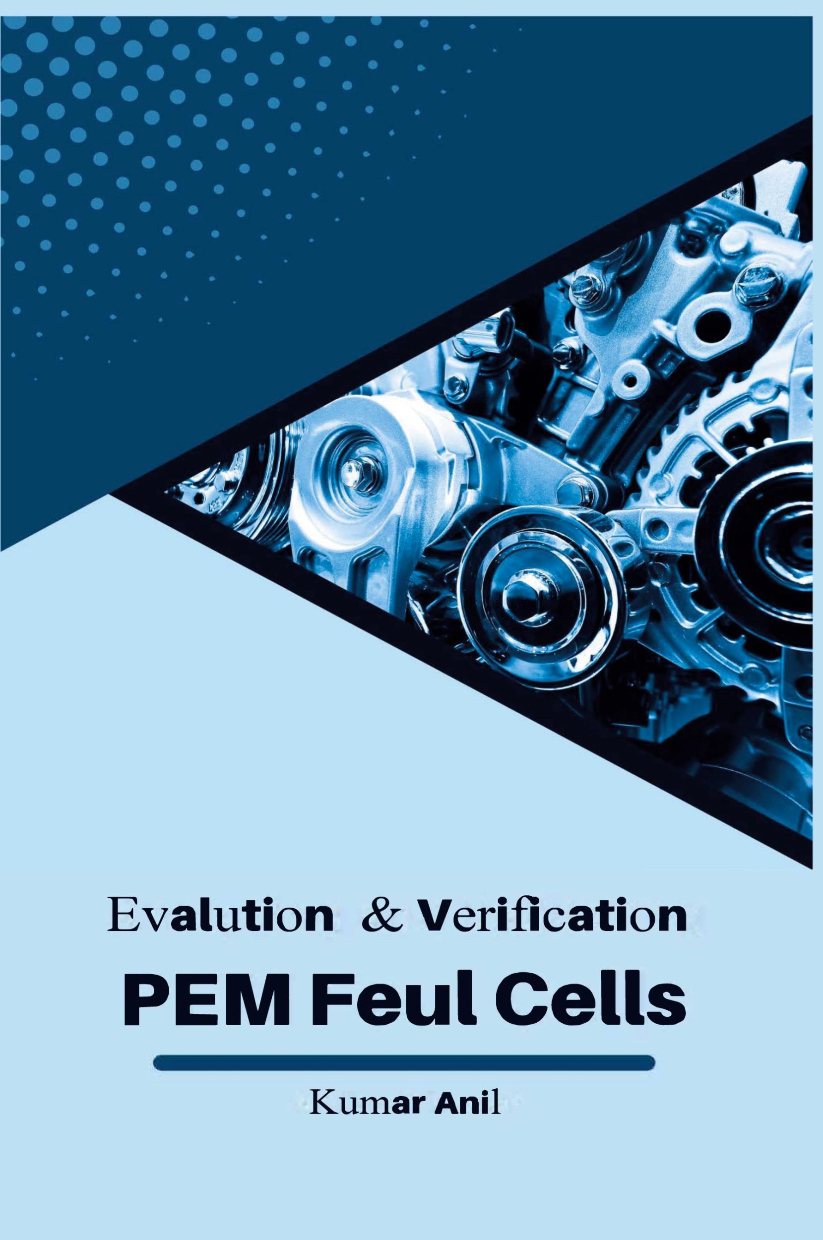 Cover: 9798889955481 | EVALUATION AND VERIFICATION PEM FUEL CELLS | Kumar Anil | Taschenbuch