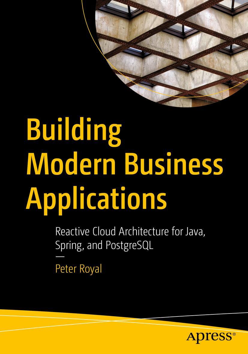 Cover: 9781484289914 | Building Modern Business Applications | Peter Royal | Taschenbuch | xx