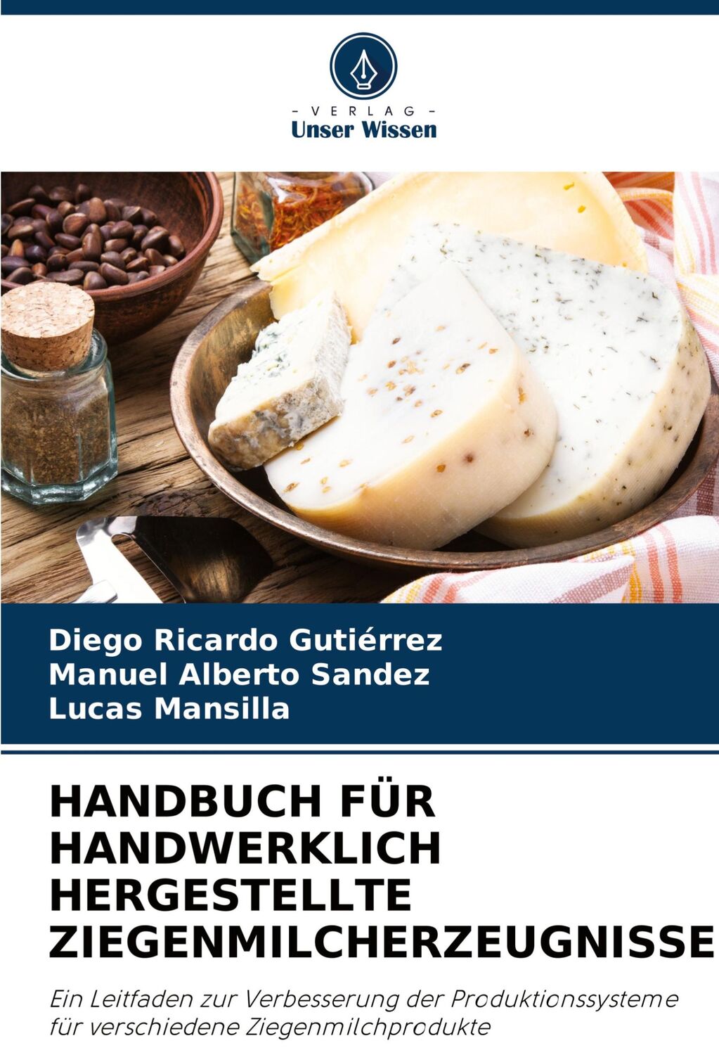 Cover: 9786205316191 | HANDBUCH FÜR HANDWERKLICH HERGESTELLTE ZIEGENMILCHERZEUGNISSE | Buch