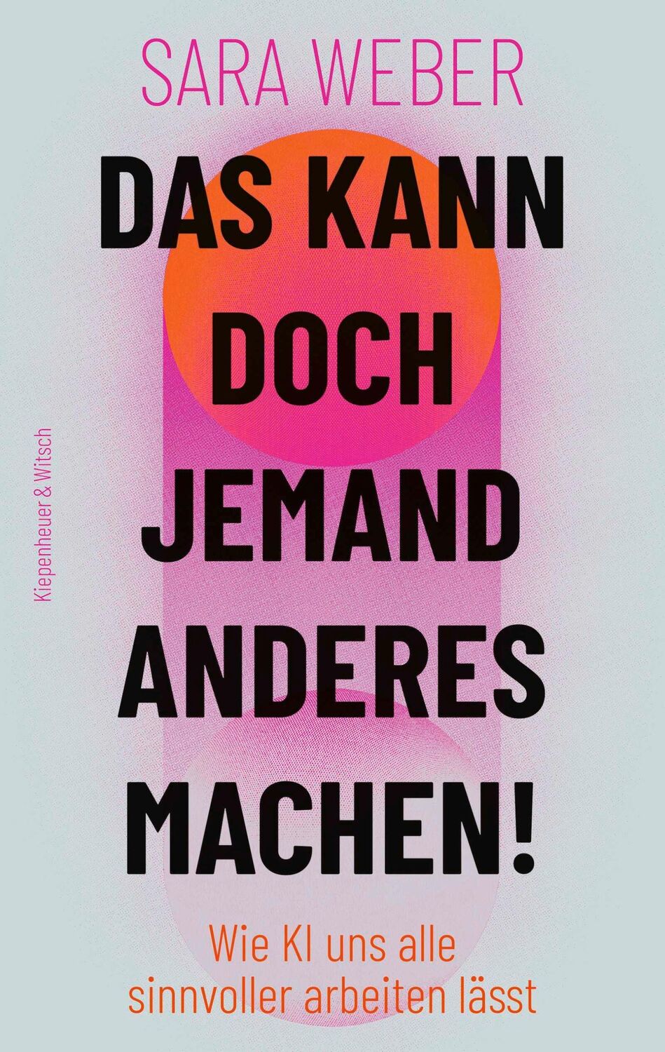 Cover: 9783462006858 | Das kann doch jemand anderes machen! | Sara Weber | Taschenbuch | 2024