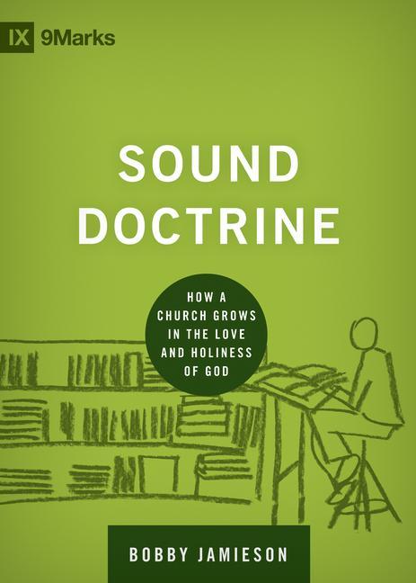 Cover: 9781433535895 | Sound Doctrine | How a Church Grows in the Love and Holiness of God