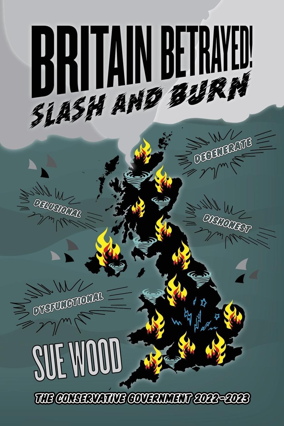 Cover: 9781916572256 | Britain Betrayed. Slash and Burn | Sue Wood | Taschenbuch | Paperback