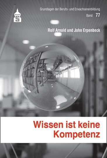 Cover: 9783834013187 | Wissen ist keine Kompetenz | Dialoge zur Kompetenzreifung | Buch