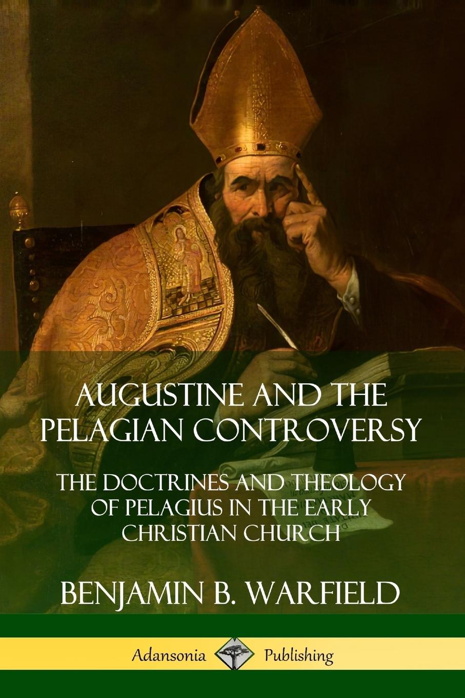 Cover: 9780359732517 | Augustine and the Pelagian Controversy | Benjamin B. Warfield | Buch