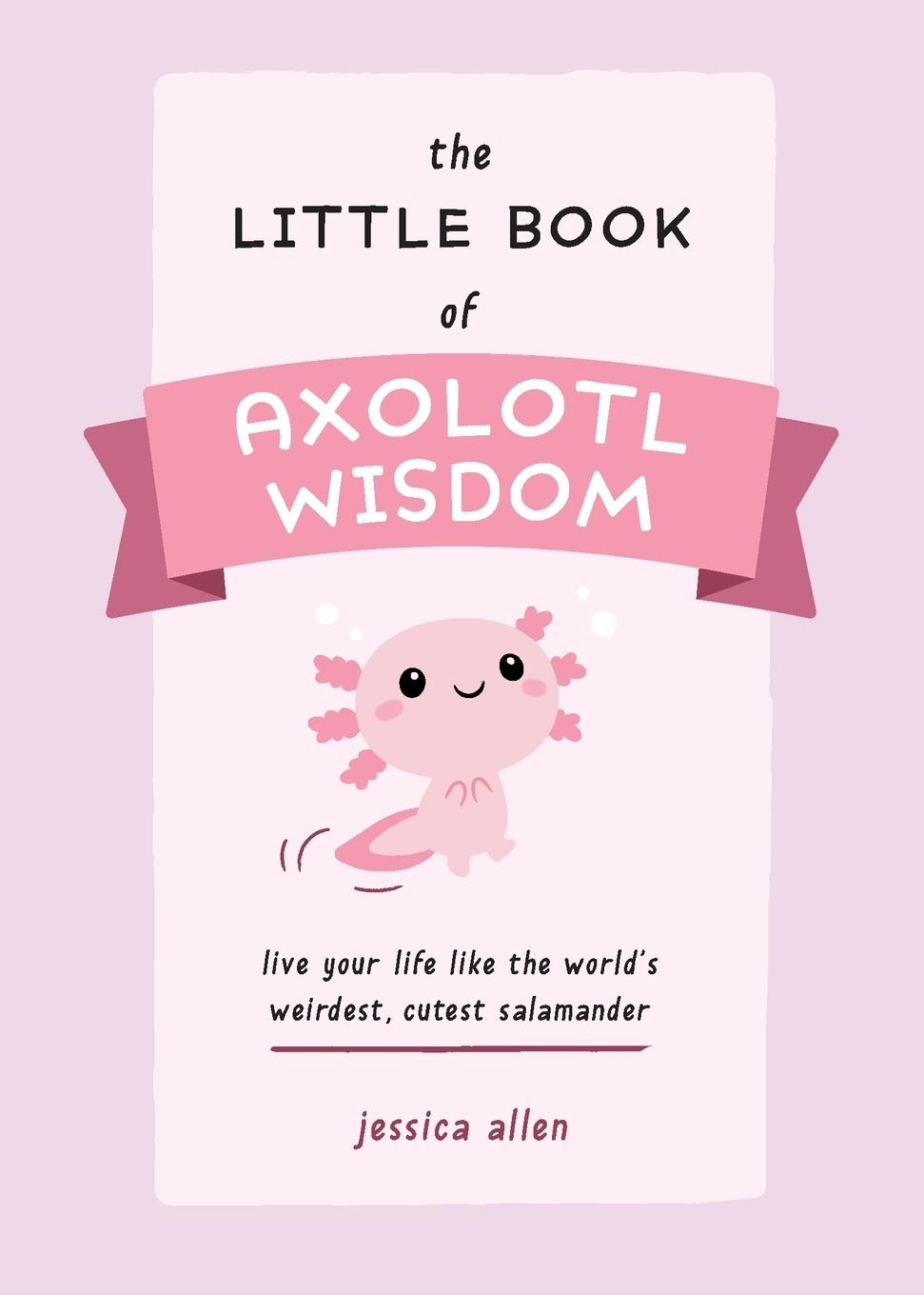 Cover: 9781646044177 | Little Book of Axolotl Wisdom | Jessica Allen | Taschenbuch | Englisch