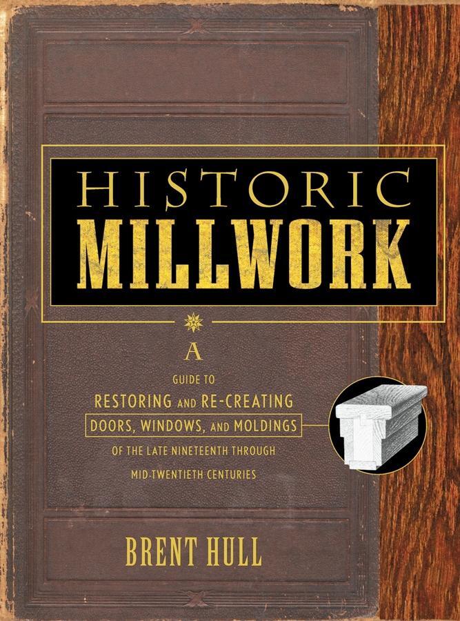 Cover: 9780471416227 | Historic Millwork | Brent Hull | Buch | 224 S. | Englisch | 2003