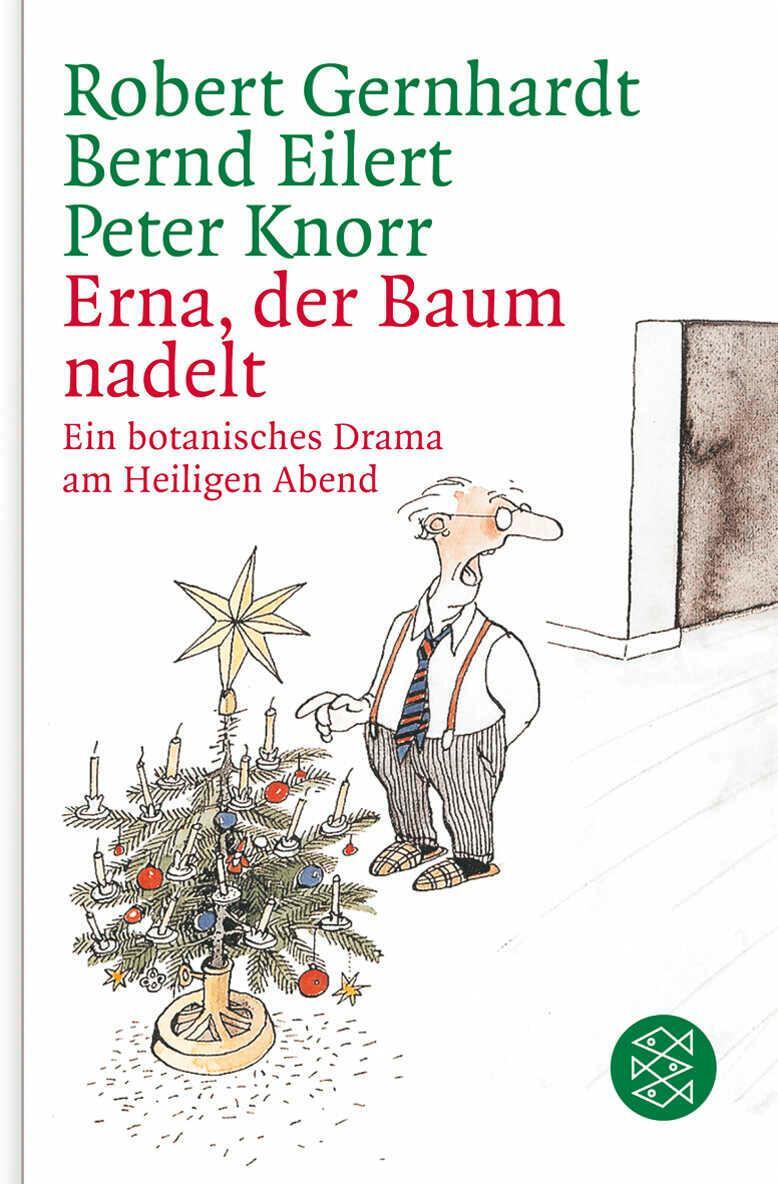 Cover: 9783596178087 | Erna, der Baum nadelt! | Ein botanisches Drama am Heiligen Abend