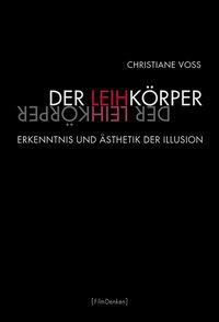 Cover: 9783770554942 | Der Leihkörper | Erkenntnis und Ästhetik der Illusion, Film Denken