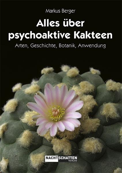 Cover: 9783037882658 | Alles über psychoaktive Kakteen | Markus Berger | Taschenbuch | 274 S.