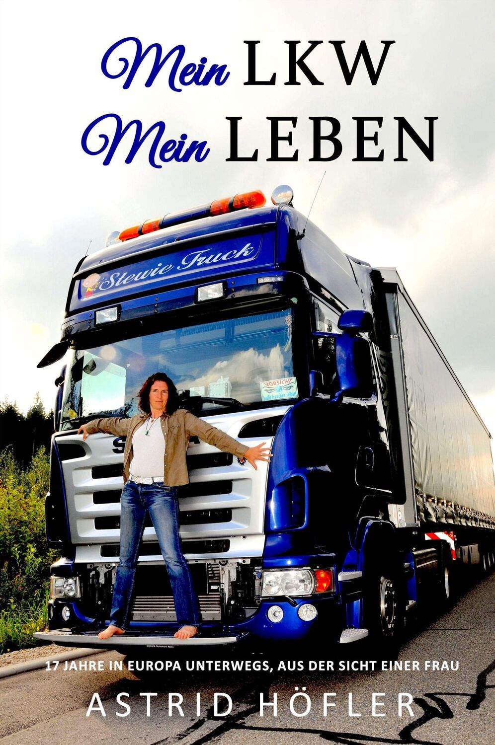 Cover: 9783964436894 | Mein LKW - Mein Leben | Astrid Höfler | Taschenbuch | 149 S. | Deutsch