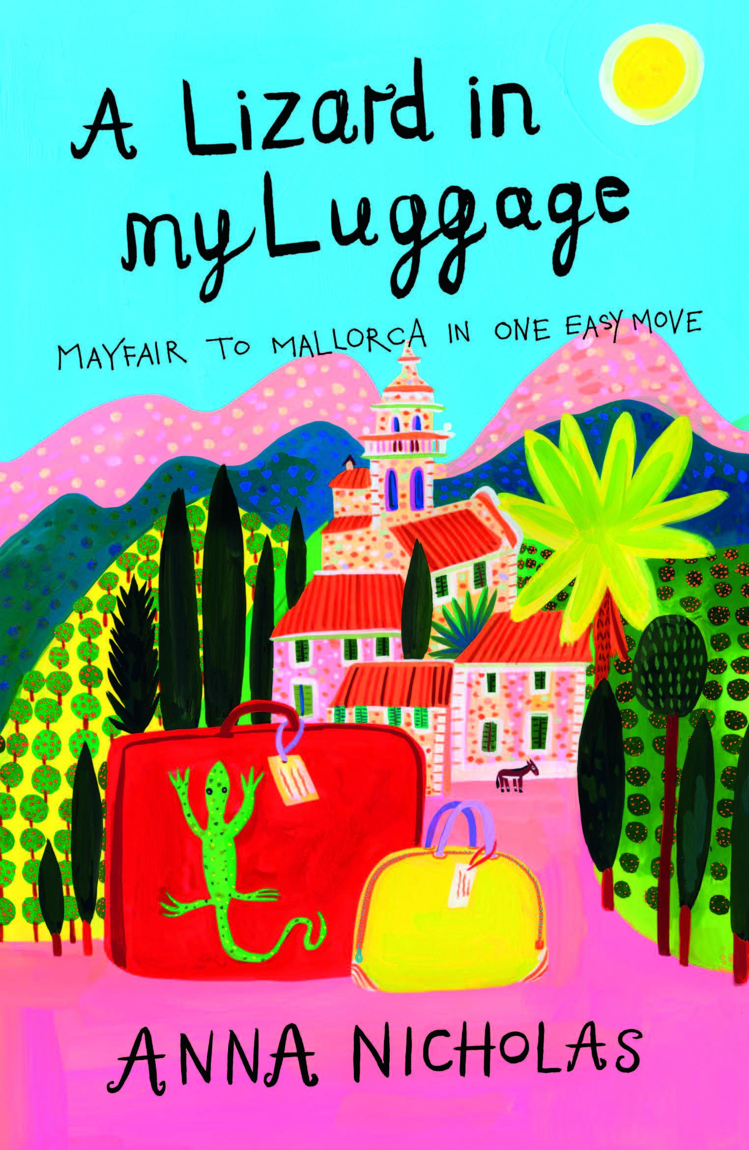 Cover: 9781999661700 | A Lizard in My Luggage | Mayfair to Mallorca in One Easy Move | Buch