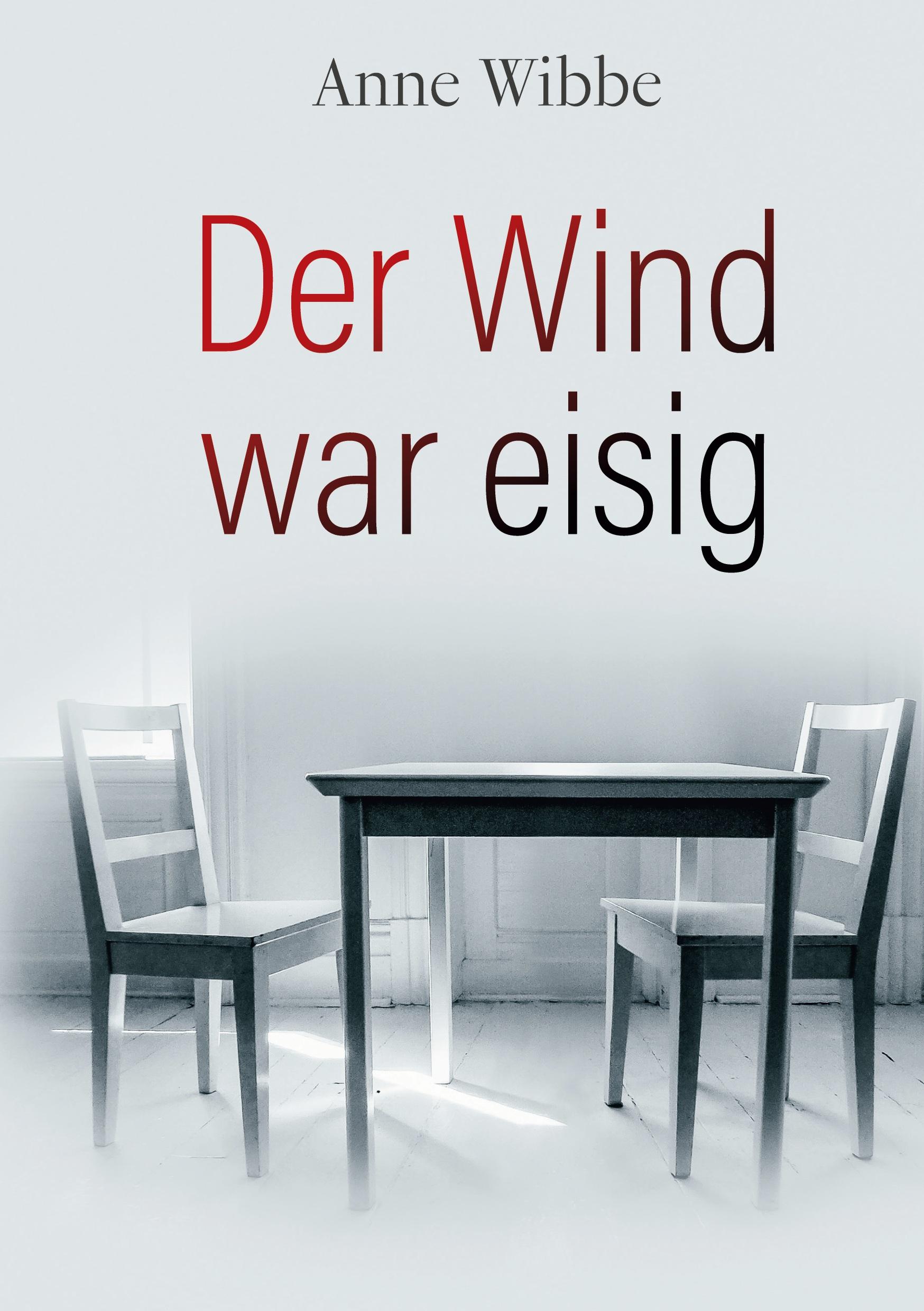 Cover: 9783769379341 | Der Wind war eisig | Anne Wibbe | Buch | HC runder Rücken kaschiert