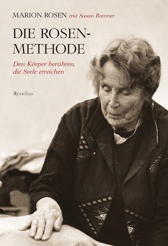 Cover: 9783890607344 | Die Rosen-Methode | Den Körper berühren, die Seele erreichen | Buch