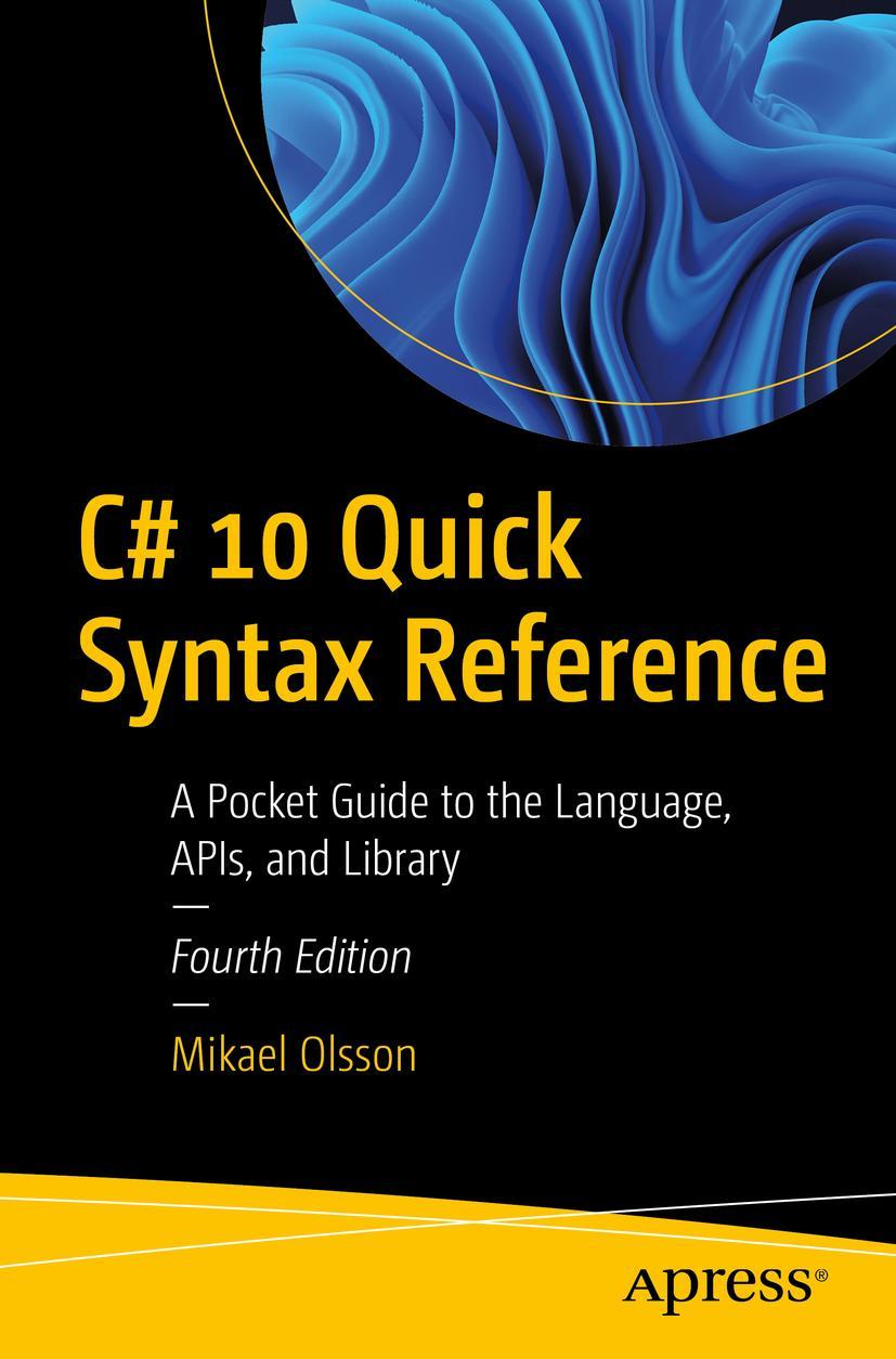 Cover: 9781484279809 | C# 10 Quick Syntax Reference | Mikael Olsson | Taschenbuch | xviii