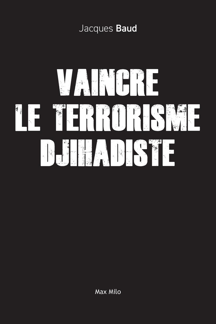 Cover: 9782315010226 | Vaincre le terrorisme djihadiste | Jacques Baud | Taschenbuch | 2024