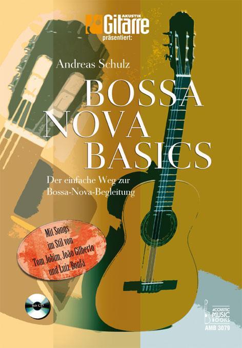 Cover: 9783869472003 | Bossa Nova Basics | Andreas Schulz | Broschüre | 80 S. | Deutsch