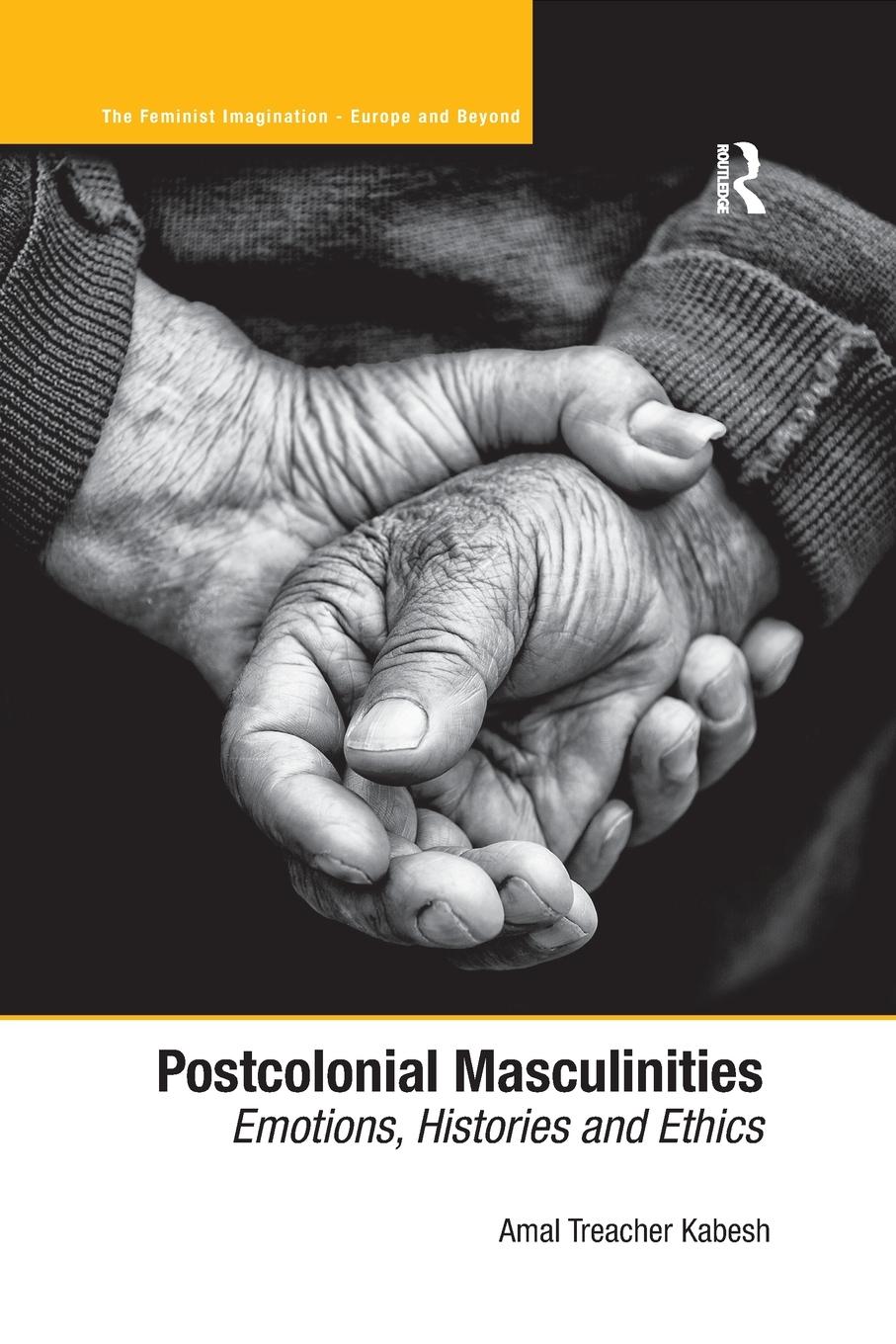 Cover: 9781138268531 | Postcolonial Masculinities | Emotions, Histories and Ethics | Kabesh