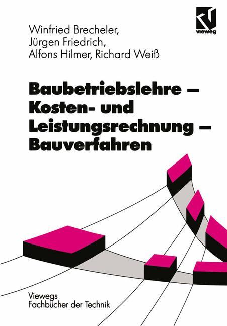 Cover: 9783528077082 | Baubetriebslehre ¿ Kosten- und Leistungsrechnung ¿ Bauverfahren | Buch