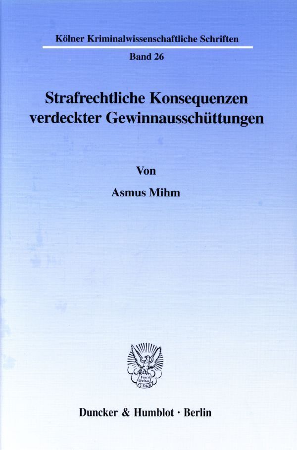 Cover: 9783428089482 | Strafrechtliche Konsequenzen verdeckter Gewinnausschüttungen. | Mihm