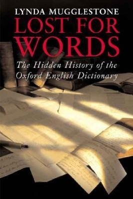 Cover: 9780300106992 | Lost for Words | The Hidden History of the Oxford English Dictionary