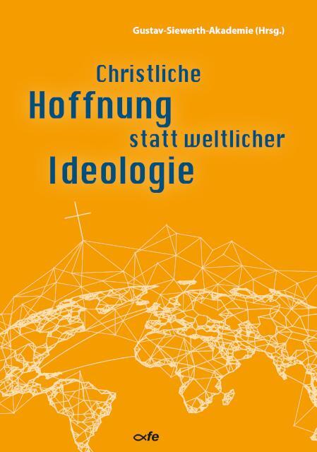 Cover: 9783863574178 | Christliche Hoffnung statt weltlicher Ideologie | Taschenbuch | 202 S.