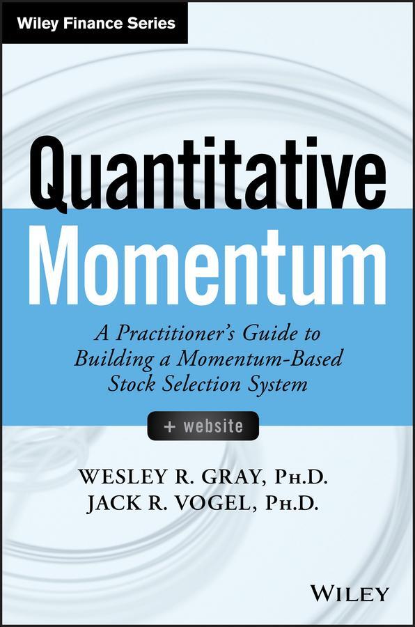 Cover: 9781119237198 | Quantitative Momentum | Wesley R Gray (u. a.) | Buch | 208 S. | 2016