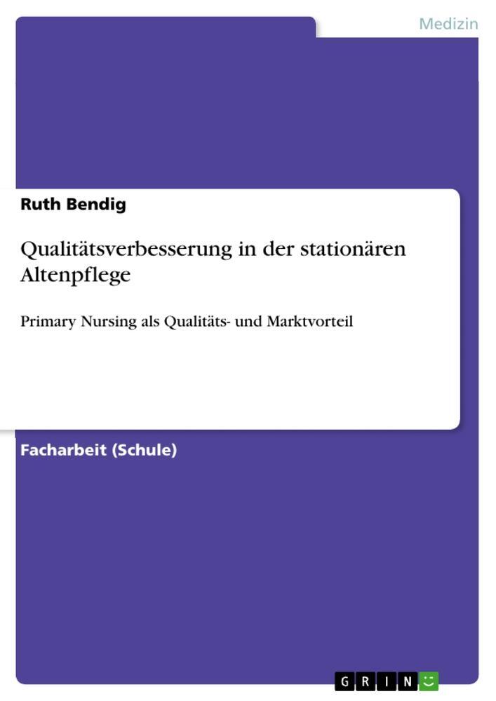 Cover: 9783656697169 | Qualitätsverbesserung in der stationären Altenpflege | Ruth Bendig