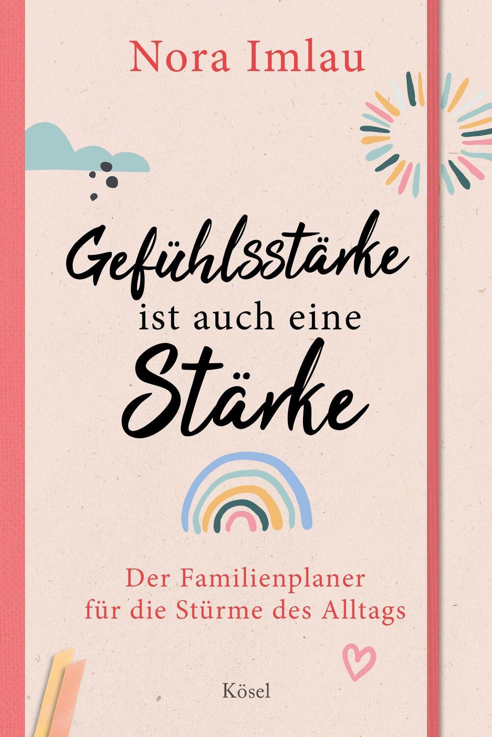 Cover: 9783466311613 | Gefühlsstärke ist auch eine Stärke! | Nora Imlau | Notizbuch | 192 S.