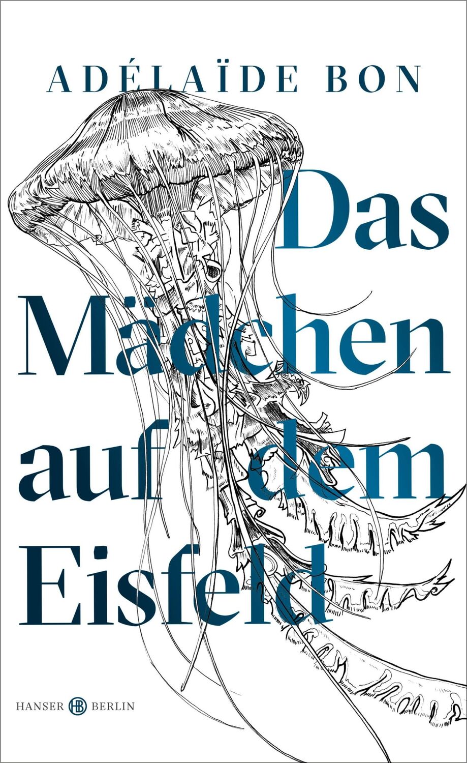 Cover: 9783446262034 | Das Mädchen auf dem Eisfeld | Adelaïde Bon | Buch | 240 S. | Deutsch