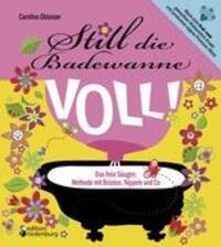 Cover: 9783902647467 | Still die Badewanne voll! Das freie Säugen: Methode mit Brüsten,...