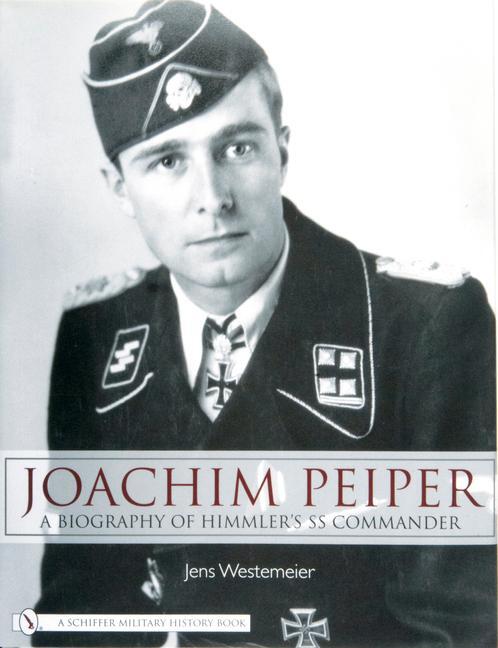 Cover: 9780764326592 | Joachim Peiper: A New Biography of Himmler's SS Commander | Westemeier