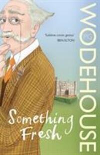 Cover: 9780099513780 | Something Fresh | (Blandings Castle) | P.G. Wodehouse | Taschenbuch