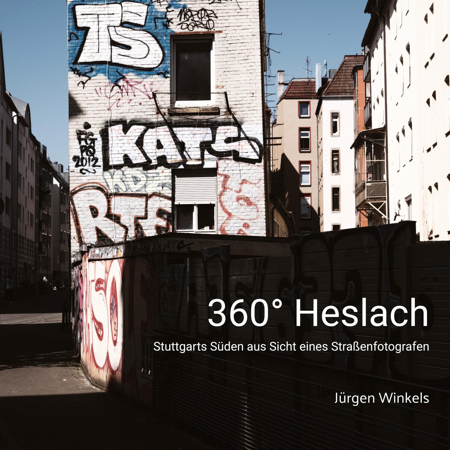 Cover: 9783347899759 | 360° Heslach | Stuttgarts Süden aus Sicht eines Straßenfotografen