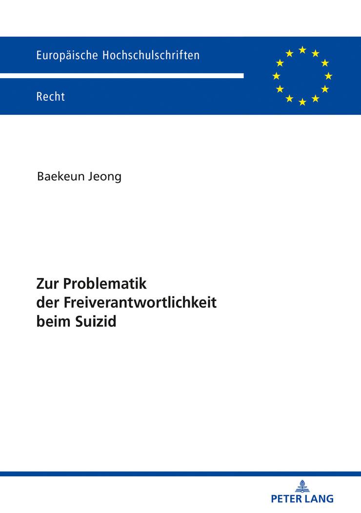 Cover: 9783631792704 | Zur Problematik der Freiverantwortlichkeit beim Suizid | Baekeun Jeong