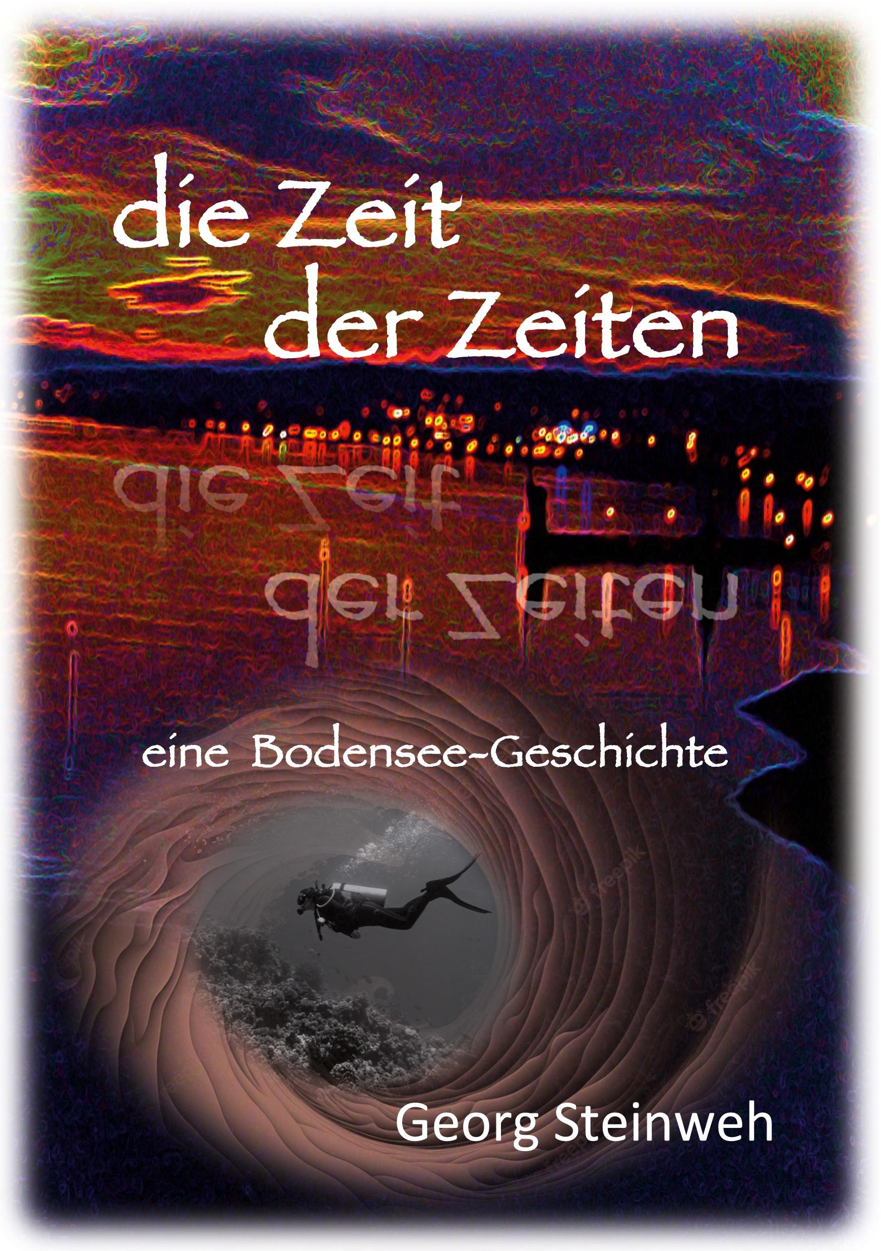 Cover: 9783757890827 | Die Zeit der Zeiten | Eine Bodensee-Geschichte | Georg Steinweh | Buch