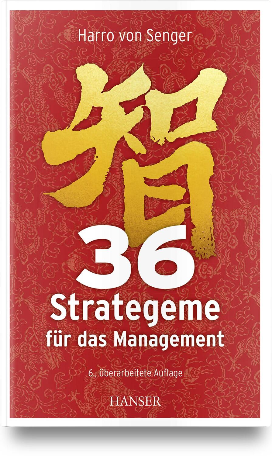 Cover: 9783446477643 | 36 Strategeme für das Management | Harro Von Senger | Buch | 320 S.