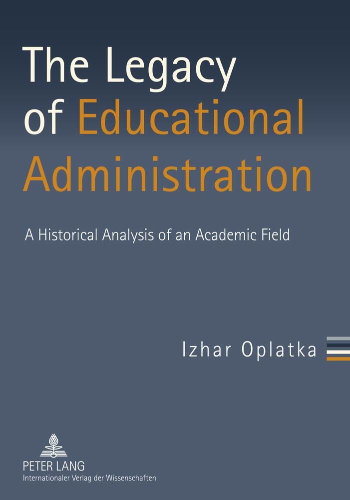 Cover: 9783631600078 | The Legacy of Educational Administration | Izhar Oplatka | Taschenbuch