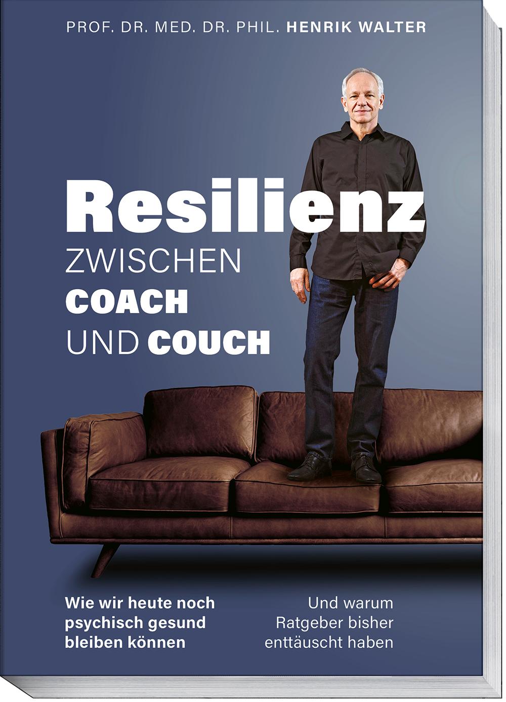 Cover: 9783954533190 | Resilienz - Zwischen Coach und Couch | Henrik Walter | Taschenbuch