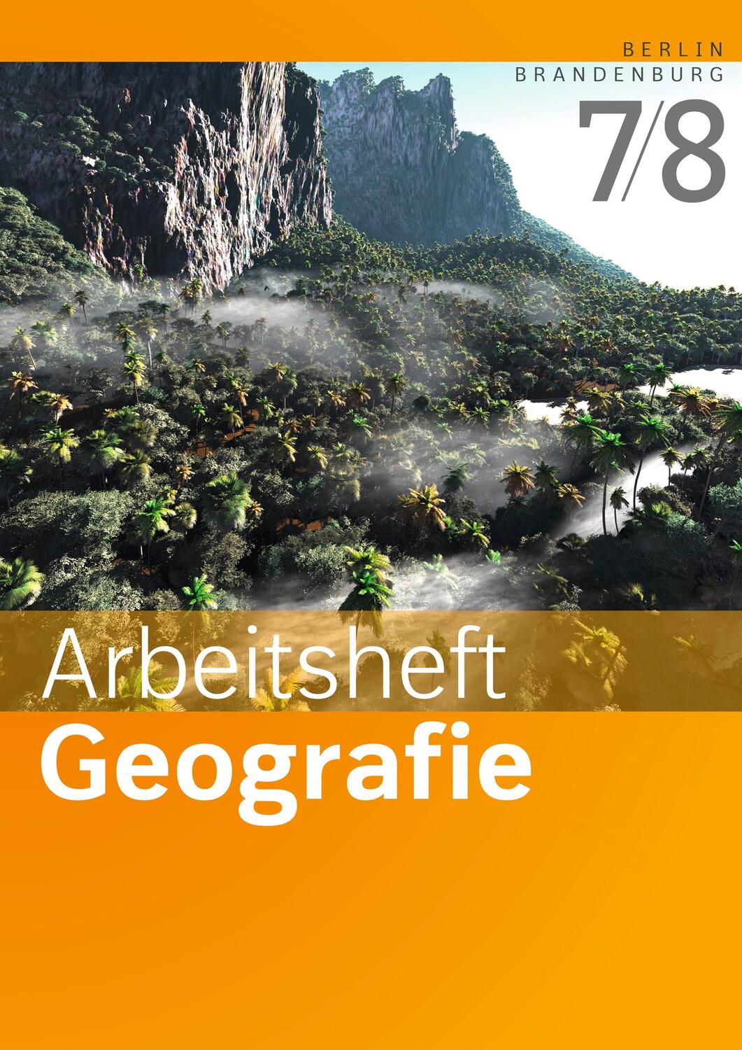 Cover: 9783141449617 | Arbeitsheft Geografie 7 / 8. Arbeitsheft. Sekundarstufe 1. Berlin...