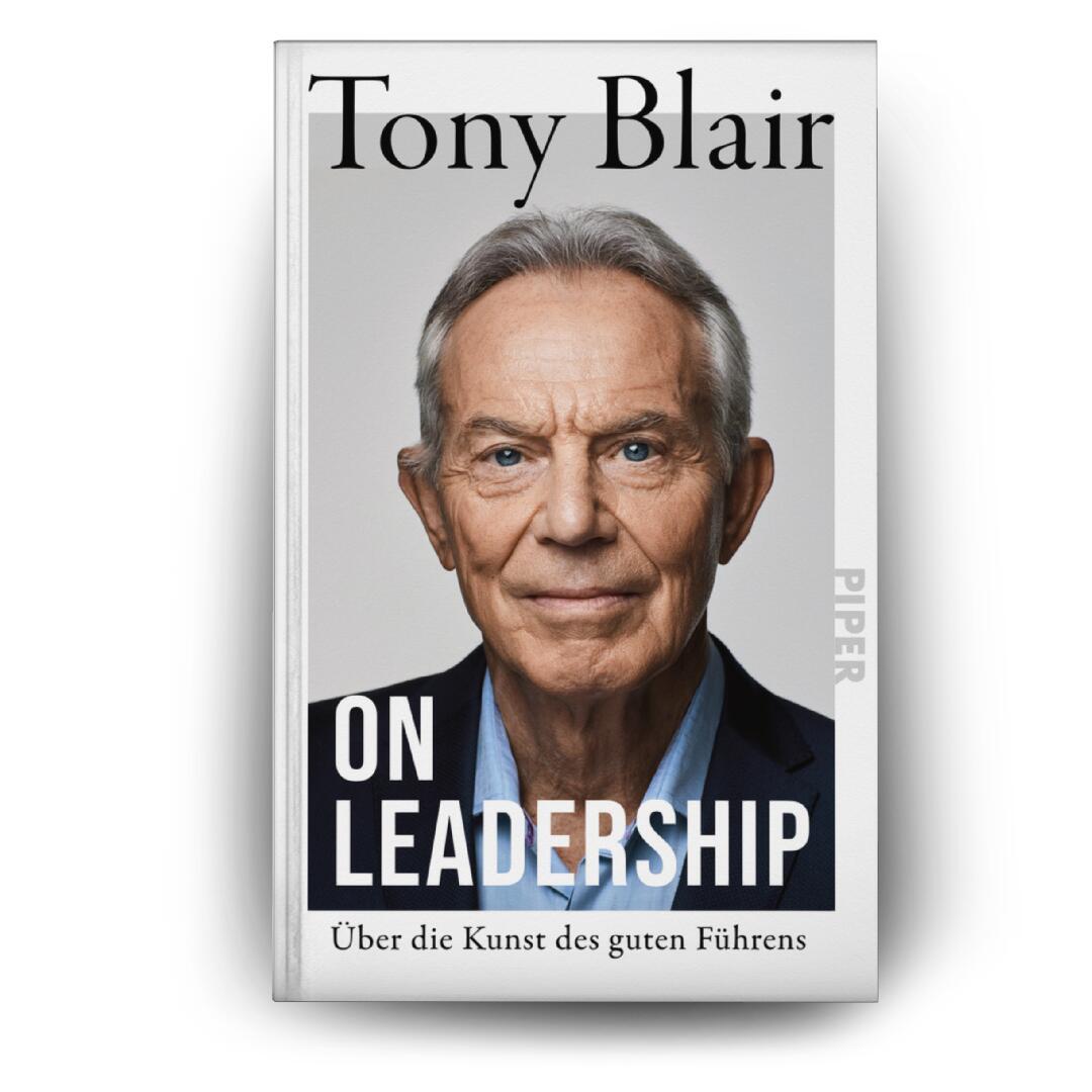 Bild: 9783492073226 | On Leadership | Über die Kunst des guten Führens | Tony Blair | Buch