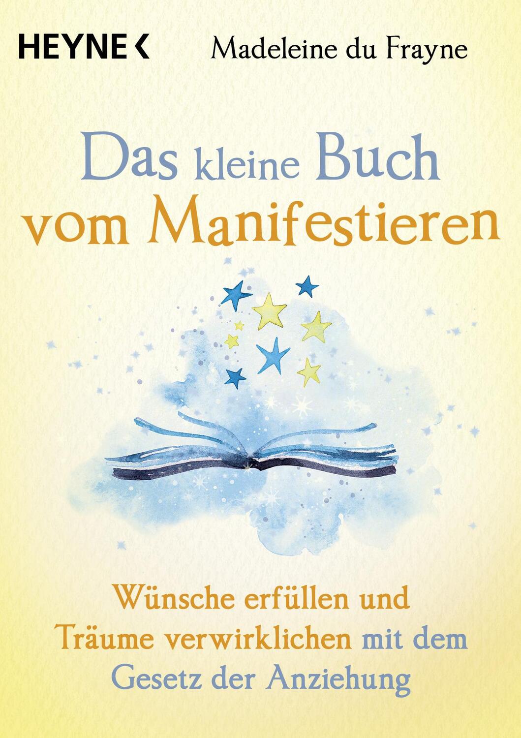 Cover: 9783453704640 | Das kleine Buch vom Manifestieren | Madeleine du Frayne | Buch | 96 S.