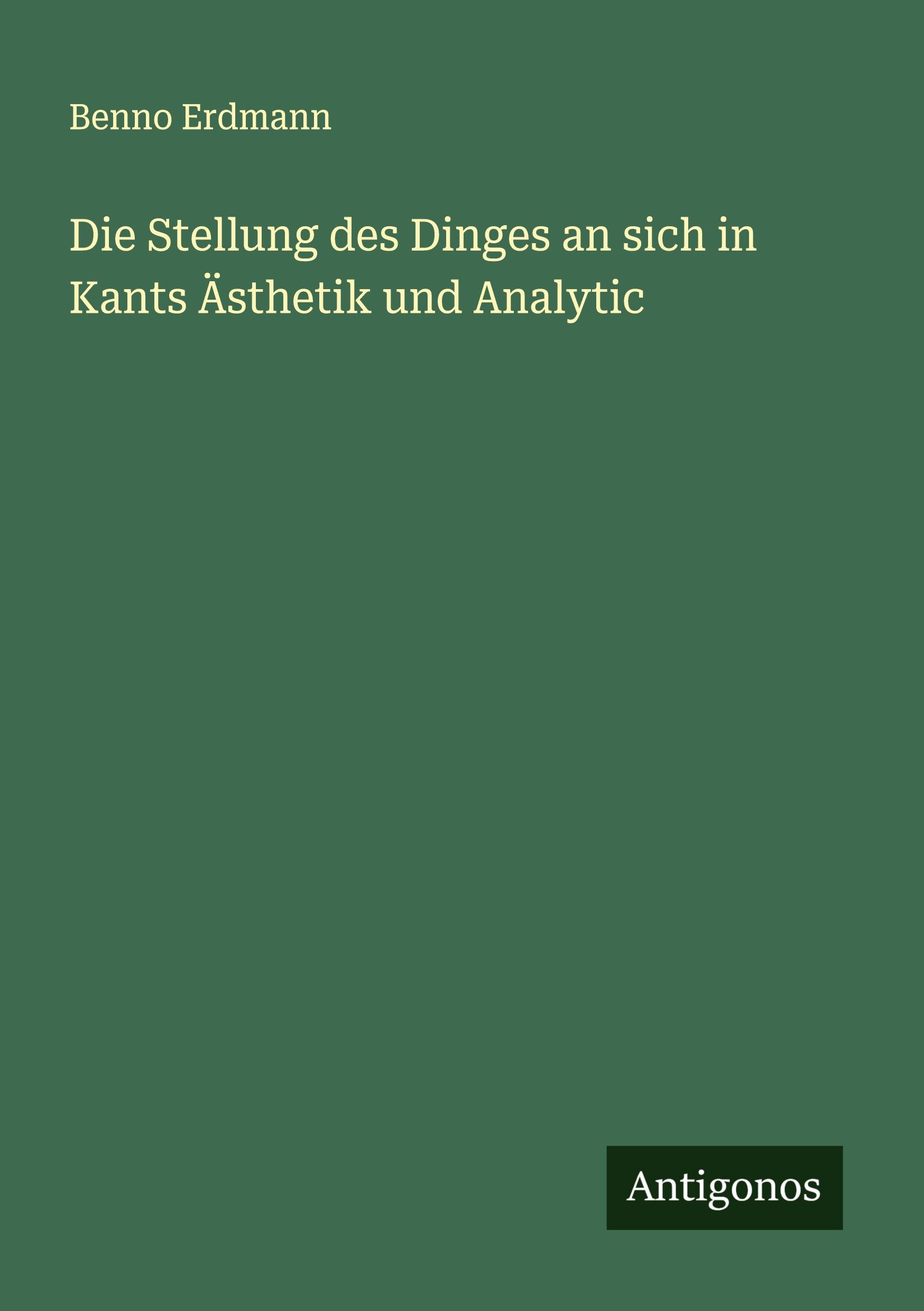 Cover: 9783386463454 | Die Stellung des Dinges an sich in Kants Ästhetik und Analytic | Buch