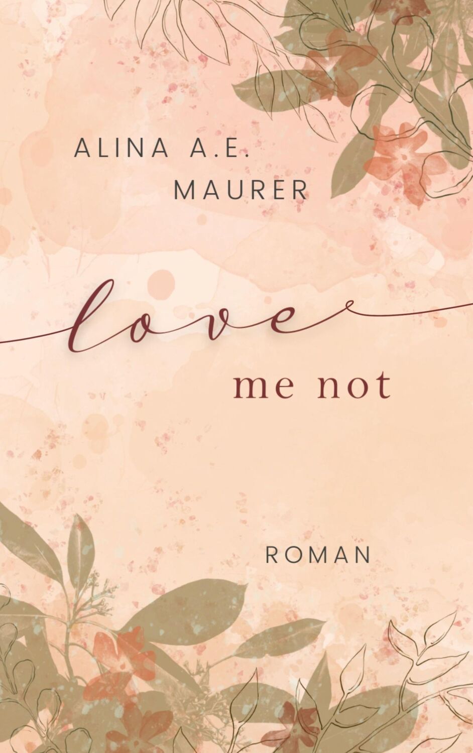 Cover: 9789403677576 | Love Me Not | Alina A. E. Maurer | Taschenbuch | Paperback | 540 S.